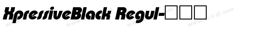 XpressiveBlack Regul字体转换
